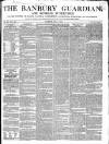 Banbury Guardian Thursday 01 July 1852 Page 1