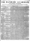 Banbury Guardian Thursday 12 August 1852 Page 1