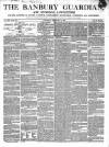 Banbury Guardian Thursday 17 February 1853 Page 1