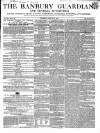 Banbury Guardian Thursday 24 March 1853 Page 1