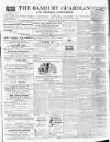 Banbury Guardian Thursday 12 May 1864 Page 1