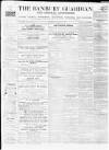 Banbury Guardian Thursday 16 March 1865 Page 1
