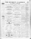 Banbury Guardian Thursday 06 July 1865 Page 1
