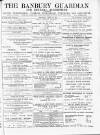 Banbury Guardian Thursday 16 April 1885 Page 1