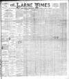 Larne Times Saturday 15 July 1893 Page 1
