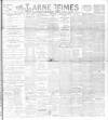 Larne Times Saturday 14 October 1893 Page 1