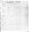 Larne Times Saturday 13 January 1894 Page 1