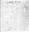 Larne Times Saturday 26 May 1894 Page 1