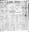 Larne Times Saturday 15 December 1894 Page 1