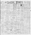 Larne Times Saturday 20 April 1895 Page 1