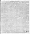 Larne Times Saturday 20 April 1895 Page 7