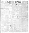 Larne Times Saturday 25 May 1895 Page 1
