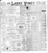 Larne Times Saturday 08 June 1895 Page 1