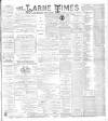 Larne Times Saturday 29 June 1895 Page 1