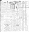 Larne Times Saturday 03 August 1895 Page 1
