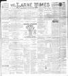 Larne Times Saturday 12 October 1895 Page 1