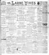 Larne Times Saturday 22 February 1896 Page 1