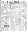 Larne Times Saturday 05 December 1896 Page 1