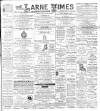 Larne Times Saturday 01 May 1897 Page 1