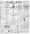 Larne Times Saturday 12 June 1897 Page 1