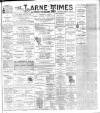 Larne Times Saturday 05 March 1898 Page 1