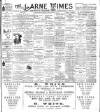 Larne Times Saturday 04 March 1899 Page 1