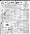 Larne Times Saturday 01 July 1899 Page 1