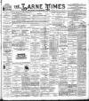 Larne Times Saturday 22 July 1899 Page 1