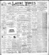 Larne Times Saturday 12 August 1899 Page 1