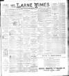 Larne Times Saturday 17 May 1902 Page 1
