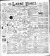 Larne Times Saturday 24 May 1902 Page 1