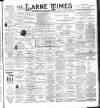 Larne Times Saturday 26 July 1902 Page 1