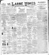 Larne Times Saturday 22 November 1902 Page 1