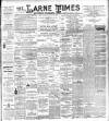 Larne Times Saturday 06 June 1903 Page 1