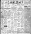 Larne Times Saturday 05 March 1904 Page 1
