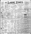 Larne Times Saturday 02 April 1904 Page 1