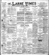 Larne Times Saturday 30 April 1904 Page 1