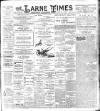Larne Times Saturday 03 June 1905 Page 1