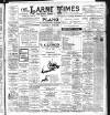 Larne Times Saturday 01 July 1905 Page 1