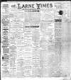 Larne Times Saturday 02 December 1905 Page 1