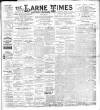 Larne Times Saturday 03 March 1906 Page 1