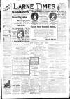 Larne Times Saturday 18 March 1911 Page 1