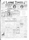 Larne Times Saturday 01 April 1911 Page 1