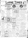 Larne Times Saturday 29 April 1911 Page 1