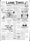 Larne Times Saturday 17 June 1911 Page 1