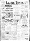 Larne Times Saturday 15 July 1911 Page 1