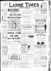 Larne Times Saturday 22 July 1911 Page 1