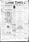 Larne Times Saturday 23 September 1911 Page 1