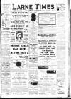 Larne Times Saturday 21 October 1911 Page 1