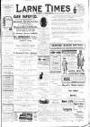 Larne Times Saturday 09 December 1911 Page 1